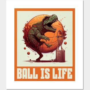 Dinosaur Playing Basketball Ball Is Life Funny Posters and Art